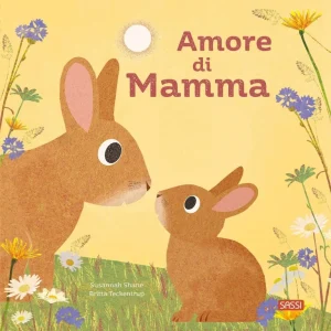 Amore di mamma – Libro per bambini – Sassi Editore